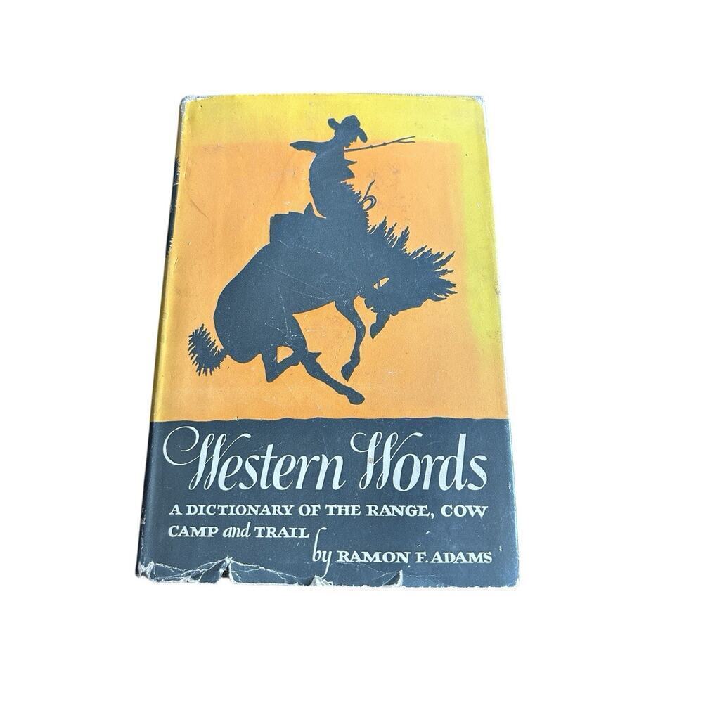 Western Words A Dictionary of the American West: By Ramon Adams 1946 Hard Cover